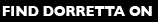 FIND DORRETTA ON